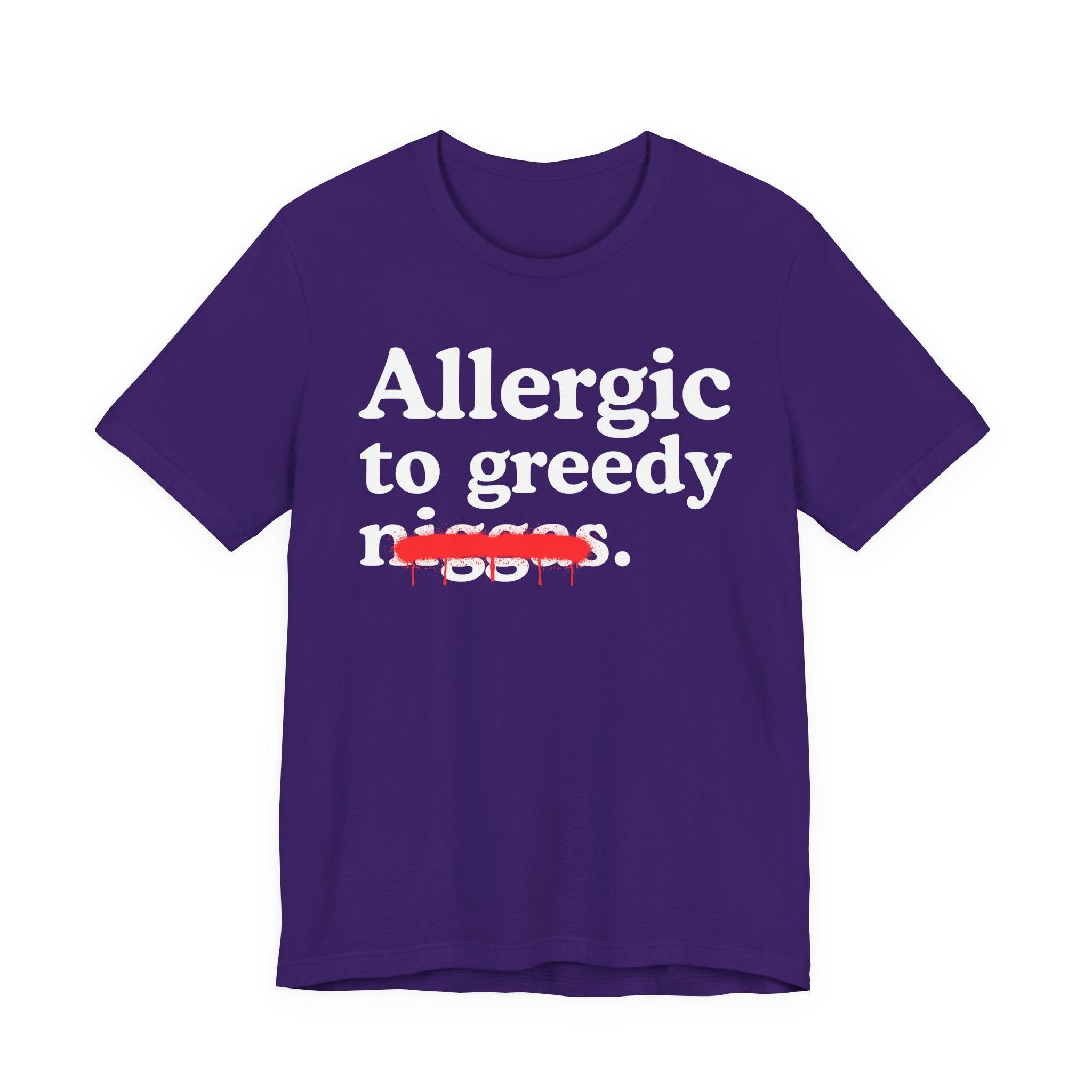 Allergic To Greedy Niggas — Funny Reaction T-Shirt