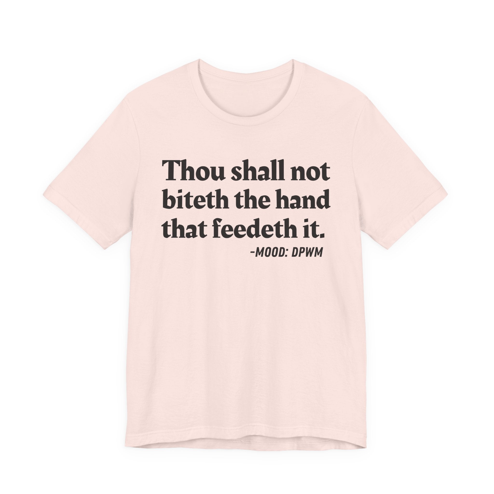 Thou Shall Not Biteth The Hand That Feedeth It — Funny Financial Humor T-Shirt