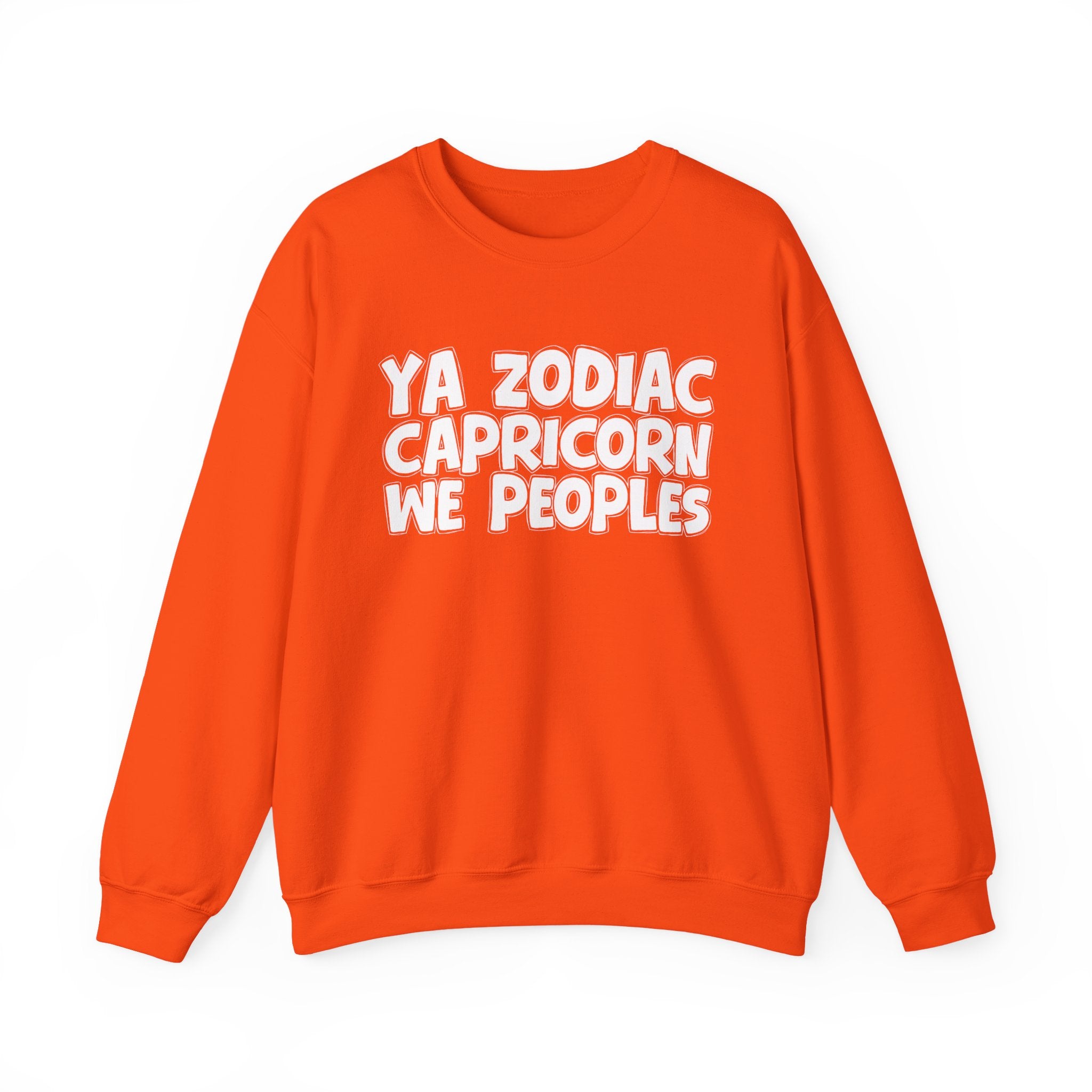 Ya Zodiac CAPRICORN We Peoples - Fun Astrological Pride Sweatshirt