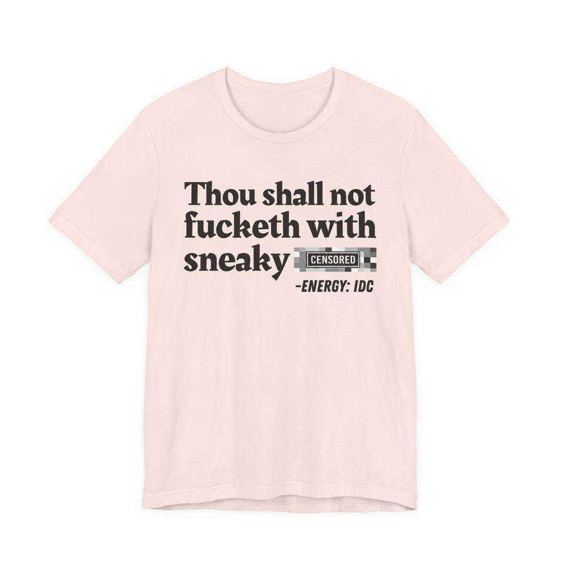 Thou Shall Not Fucketh With Sneaky Bitches
