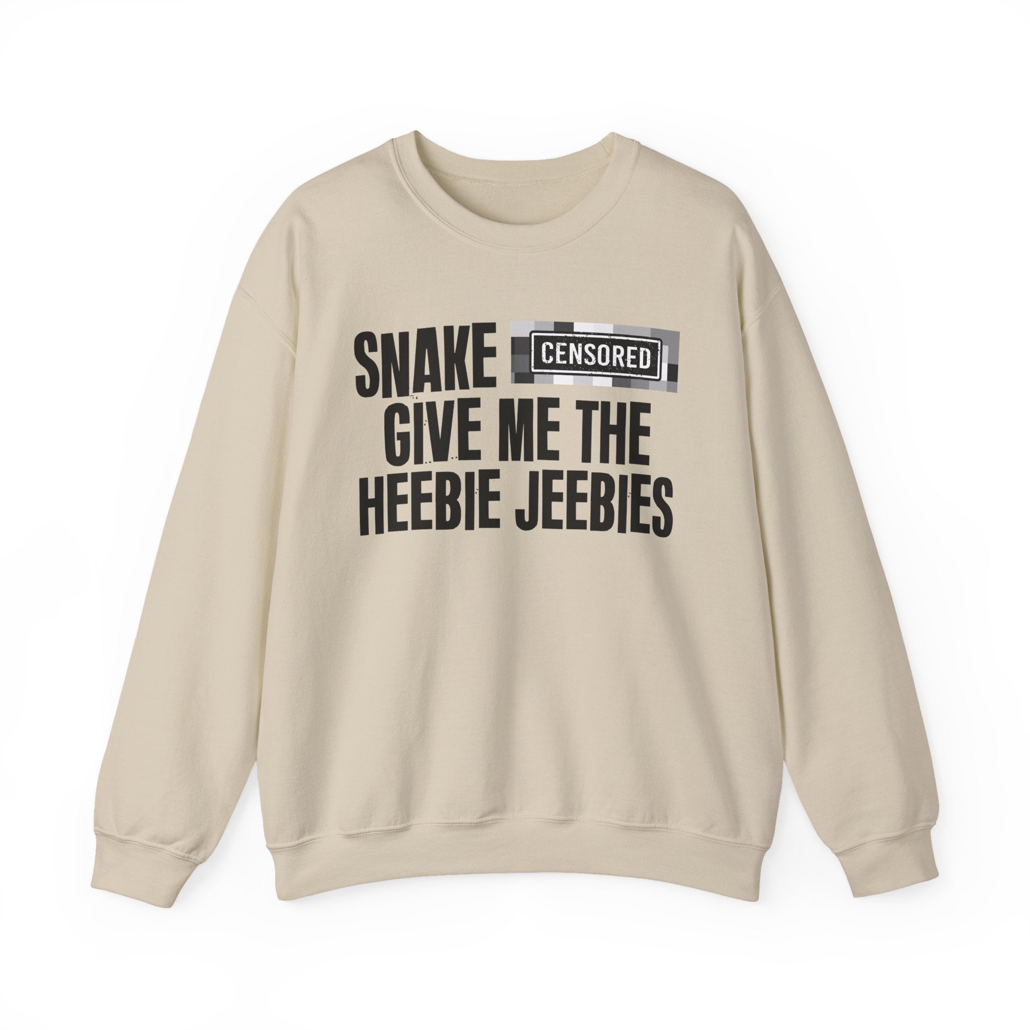 Snake (Censored Bitches) Give Me The Heebie Jeebies" Funny Scary Quote Sweatshirt