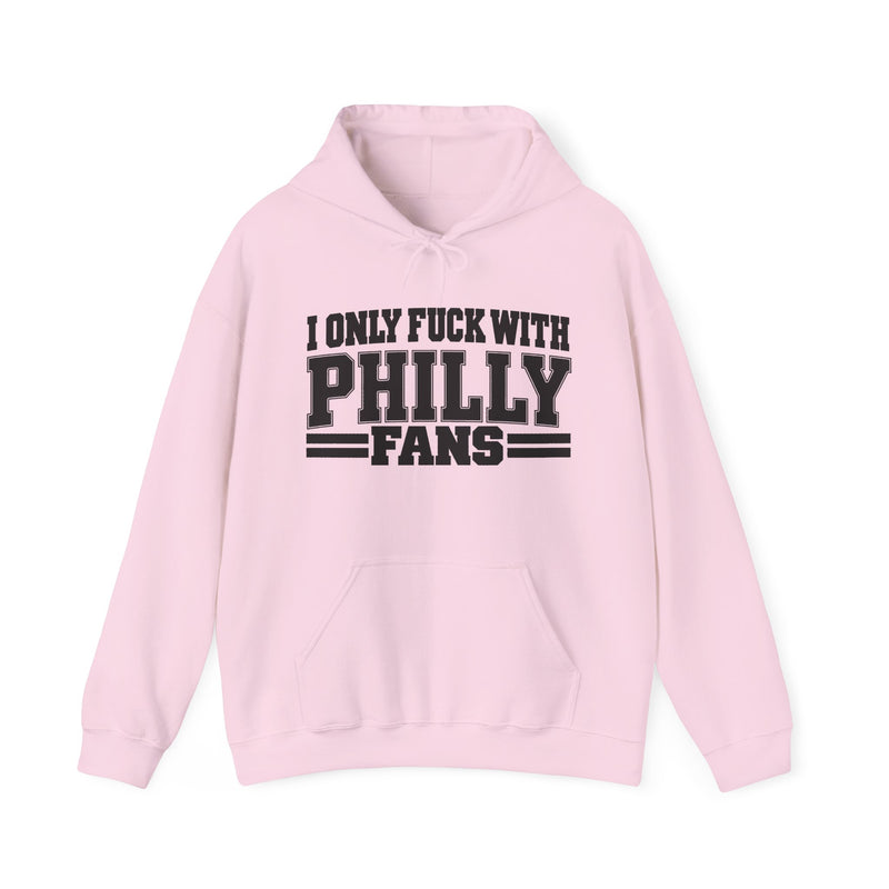 I Only Fuck With Philly Fans — Bold Sport Fans Declaration Hoodie