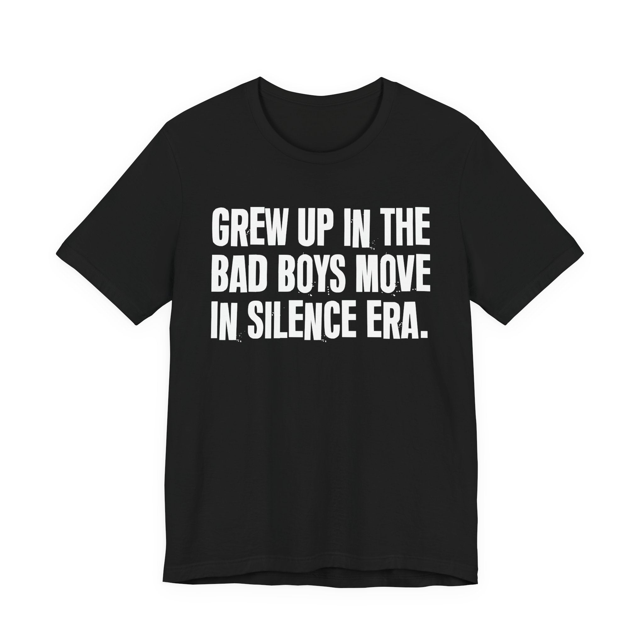 Grew Up In The Bad Boys Move In Silence Era - Hilarious Back In The Days  T-Shirt