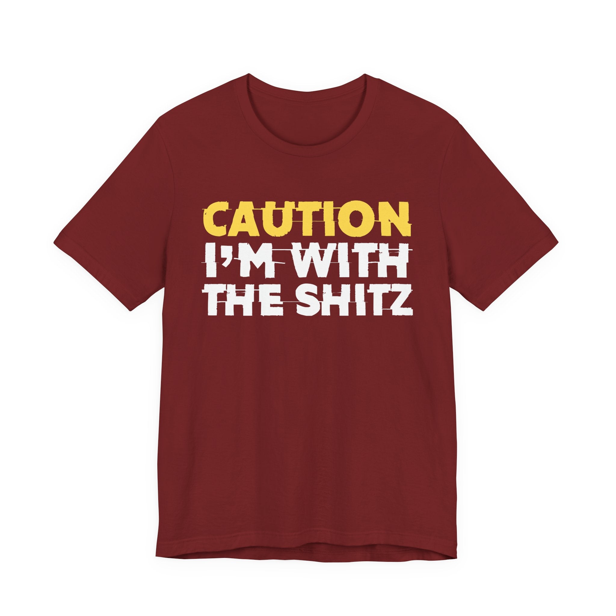 Caution I'm With The Shitz - Stand Your Ground Statement Tee Shirt