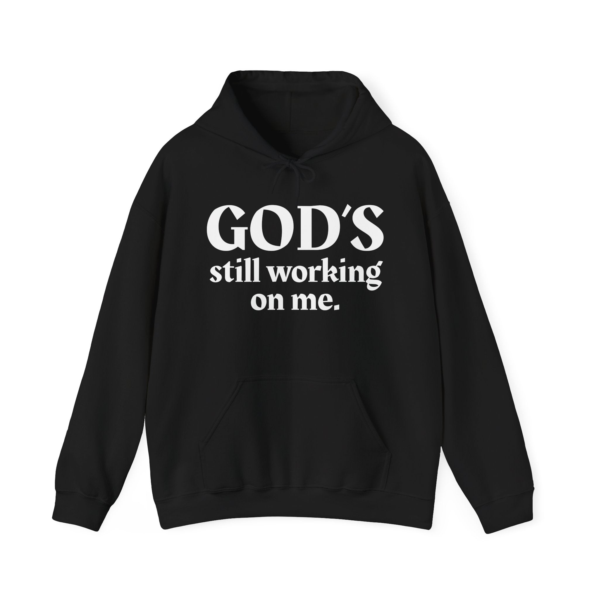 God's Still Working On Me - Inspirational Spiritual Hoodie
