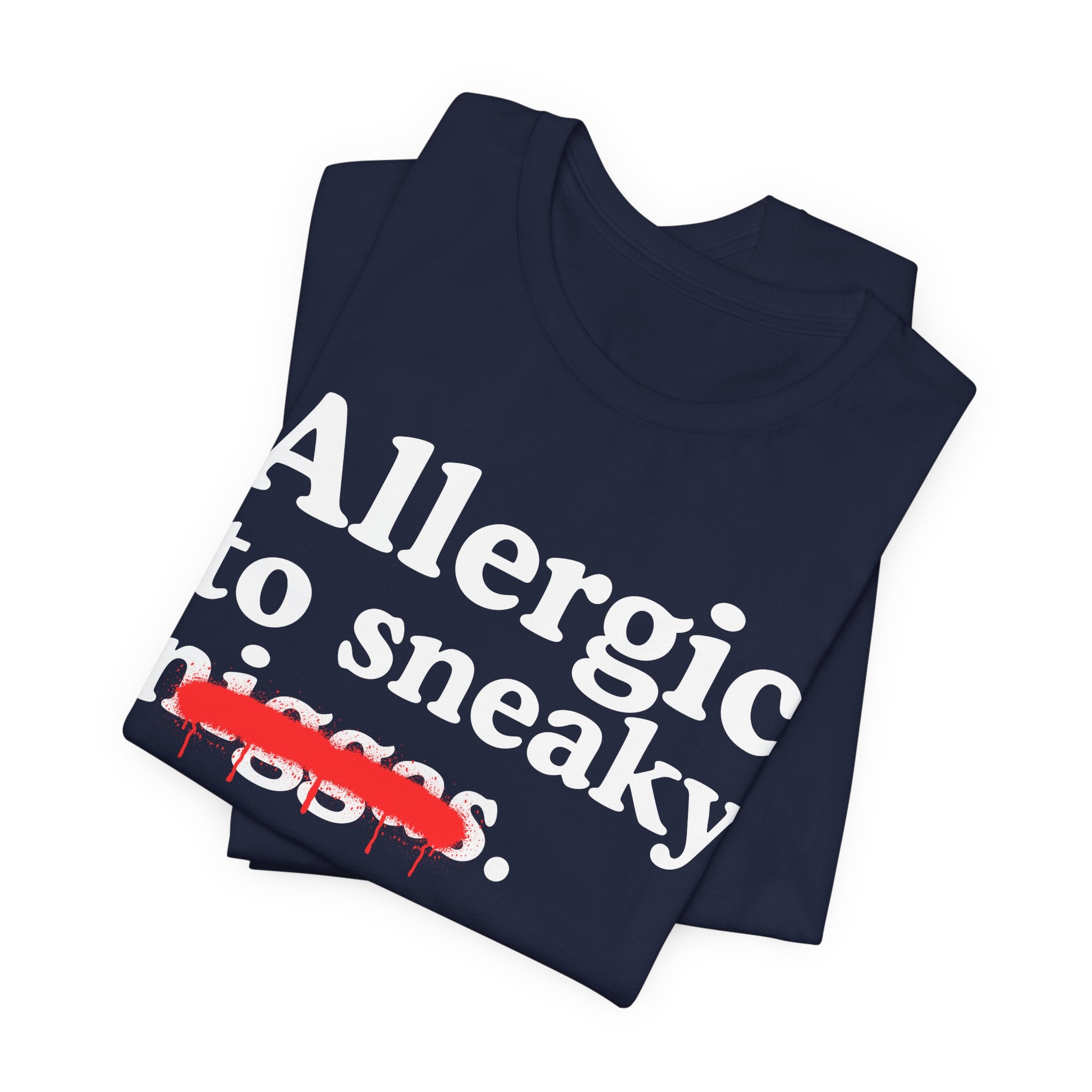 Allergic To Sneaky Niggas - Funny Reaction T-shirt