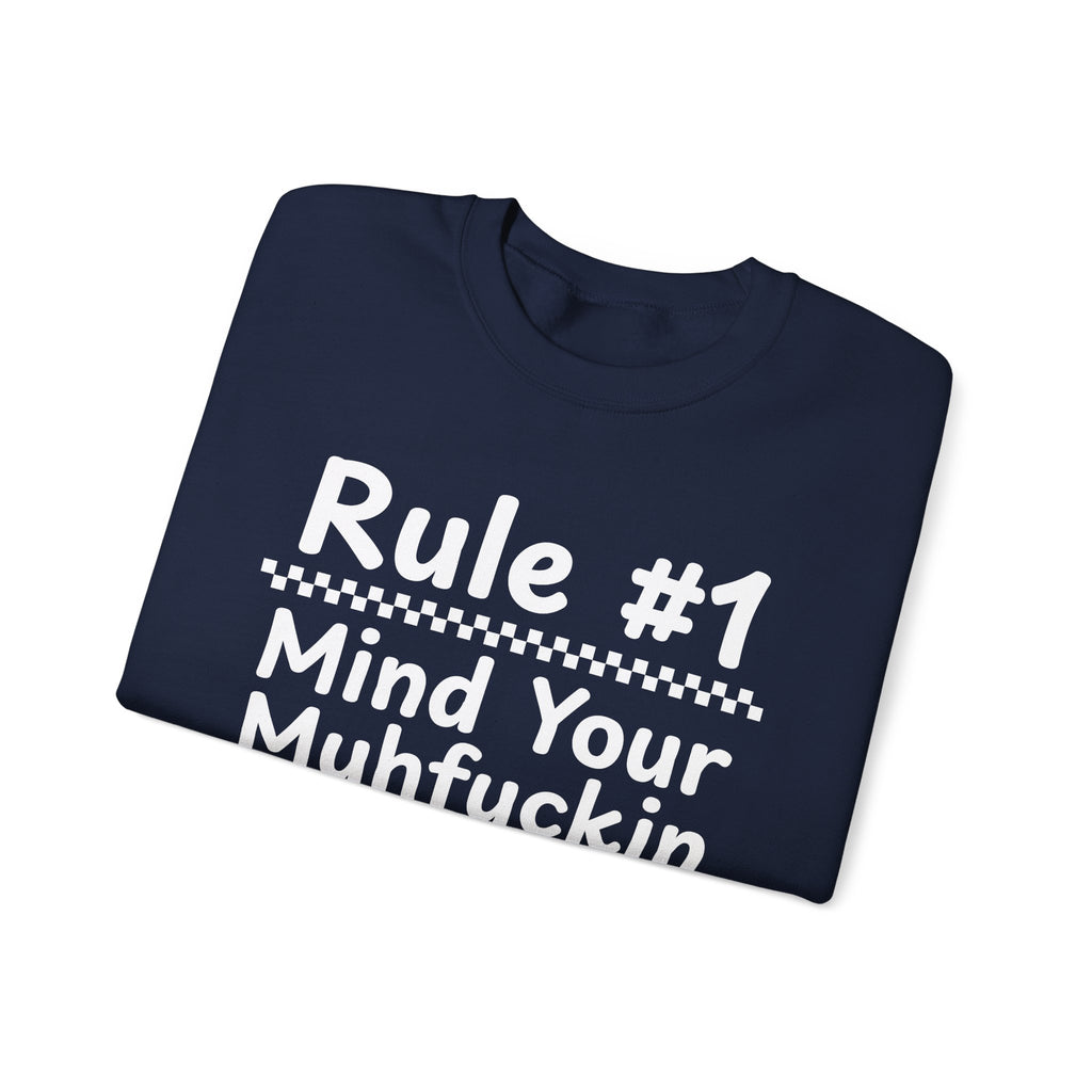 Rule #1 Mind Your Muhfuckin Business - Funny Back In The Days Sweatshirt