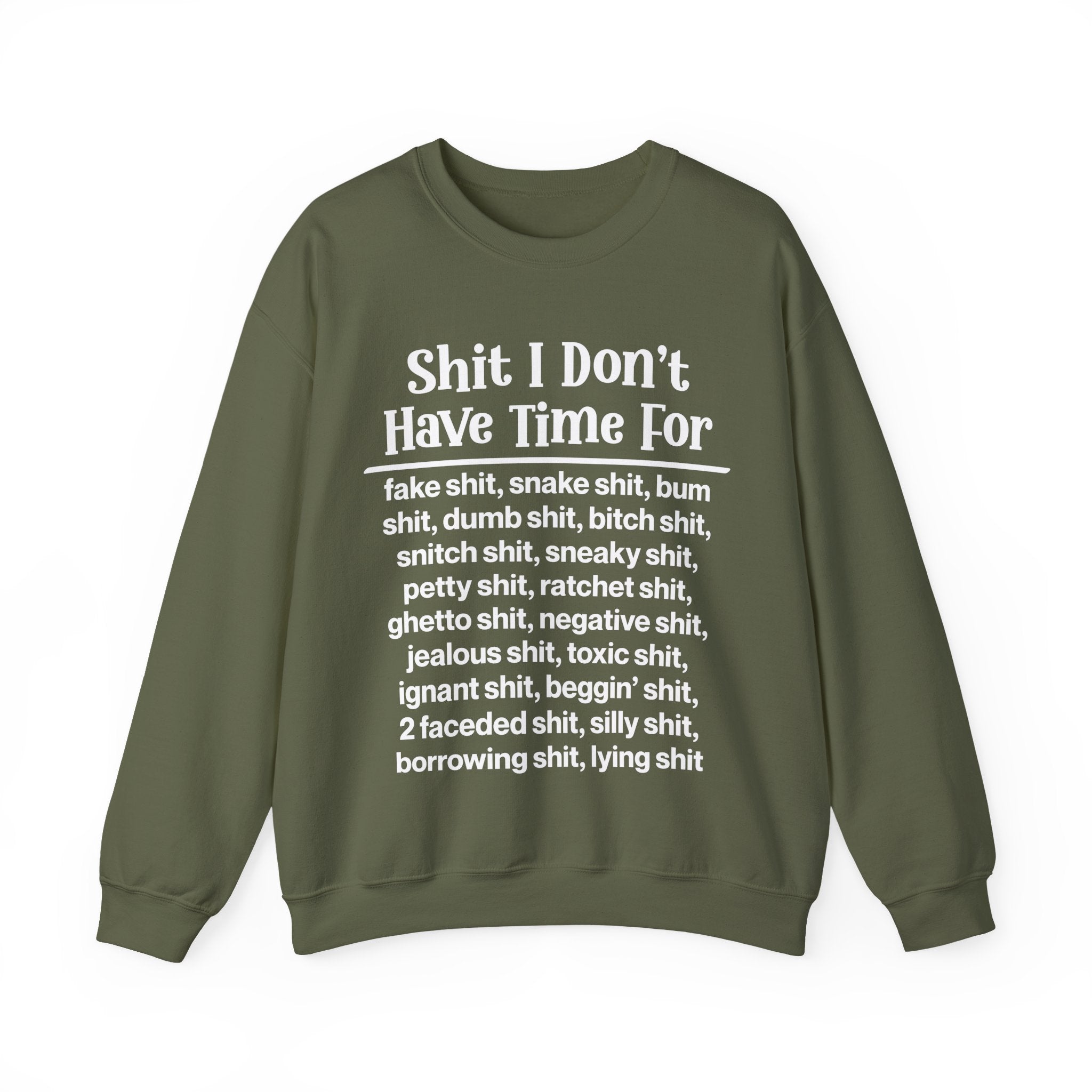 Shit I Don't Have Time For... - Sweatshirt