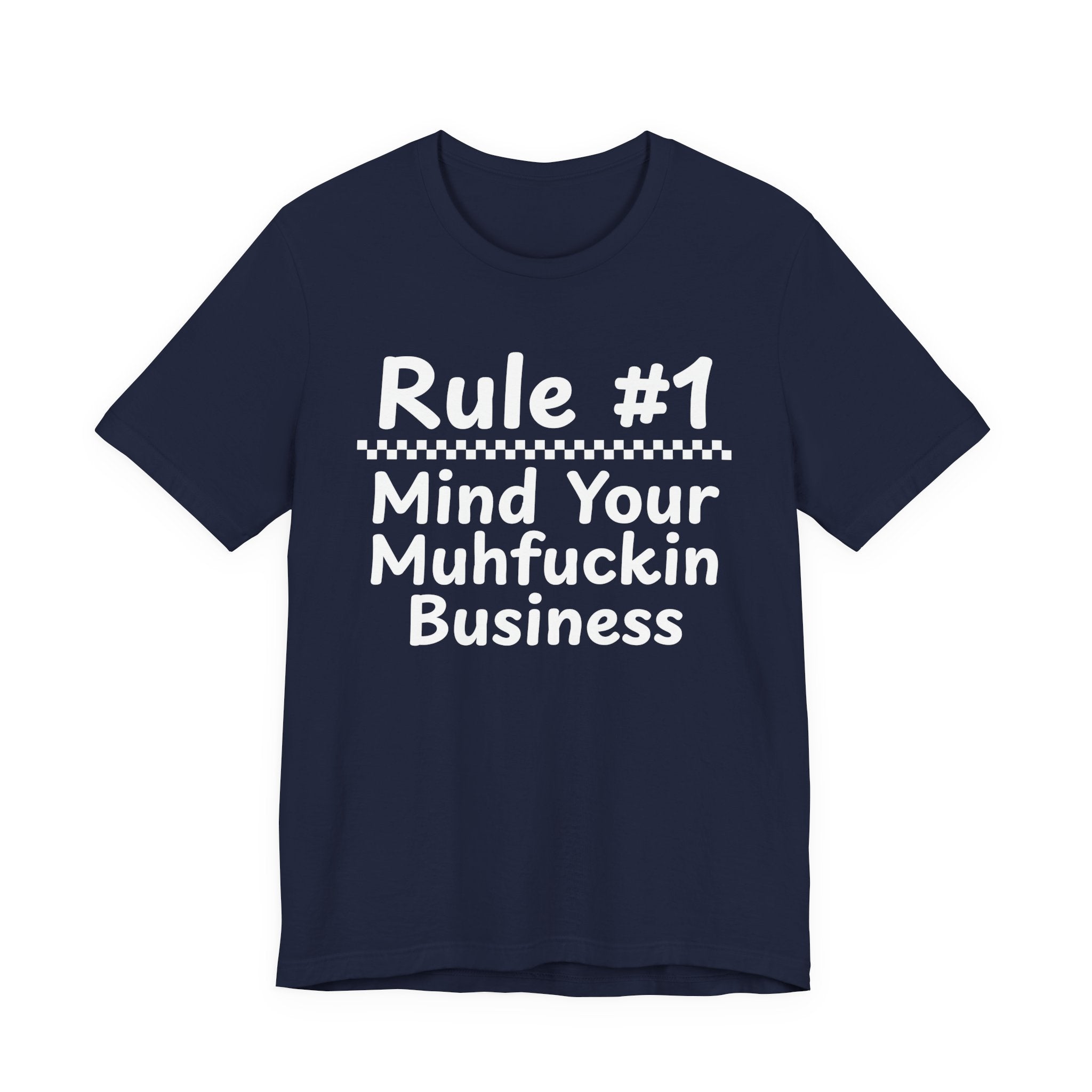 Rule #1 Mind Your Muhfuckin Business - Funny Back In The Days T-Shirt