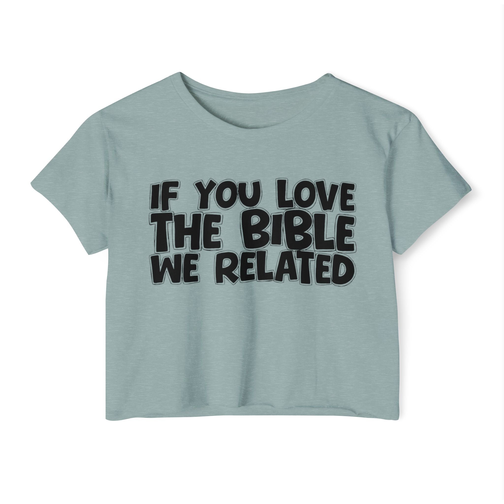If You Love The Bible We Related - Spiritual Pride Crop Top