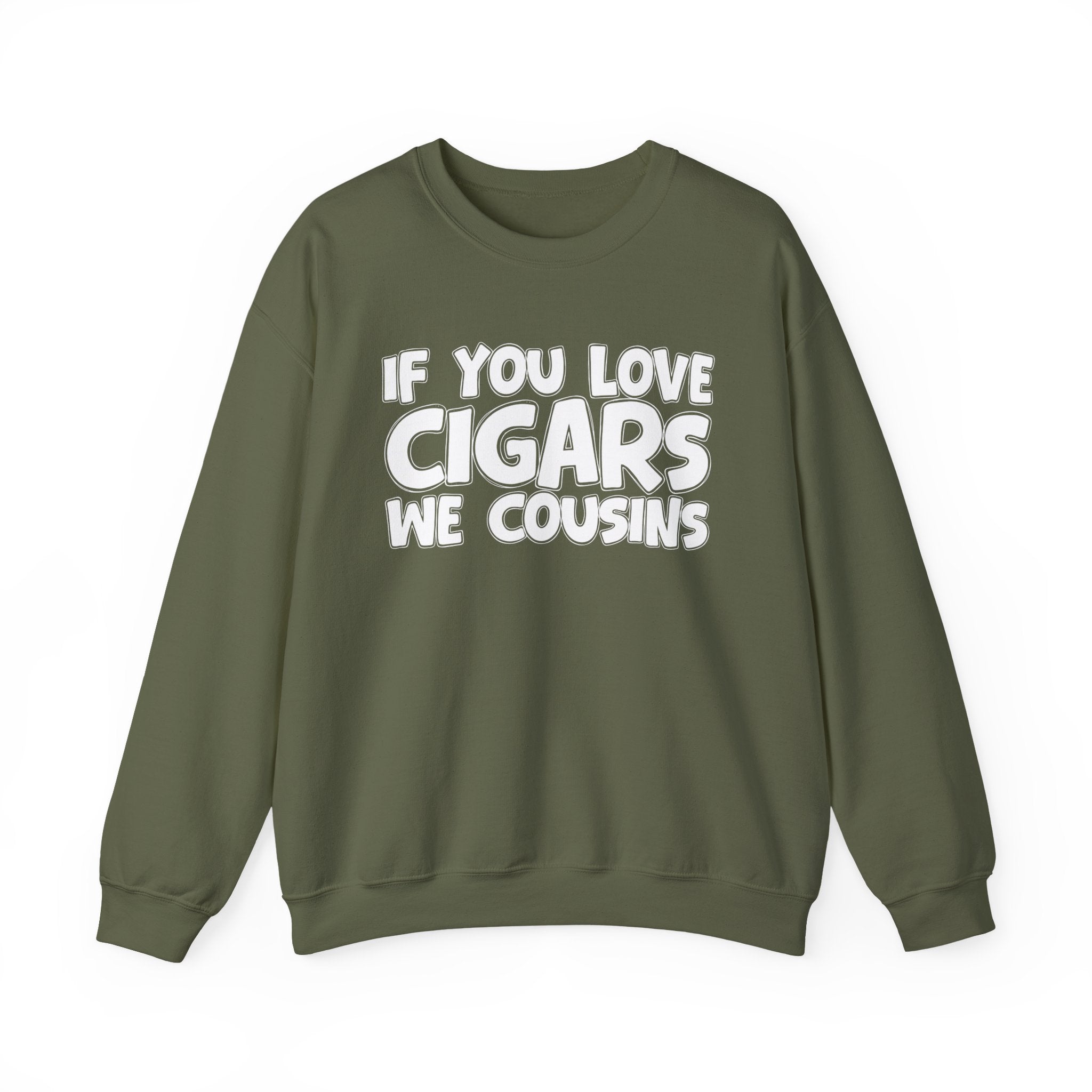 If You Love Cigars We Cousins — Motivational Hustle Statement Sweatshirt
