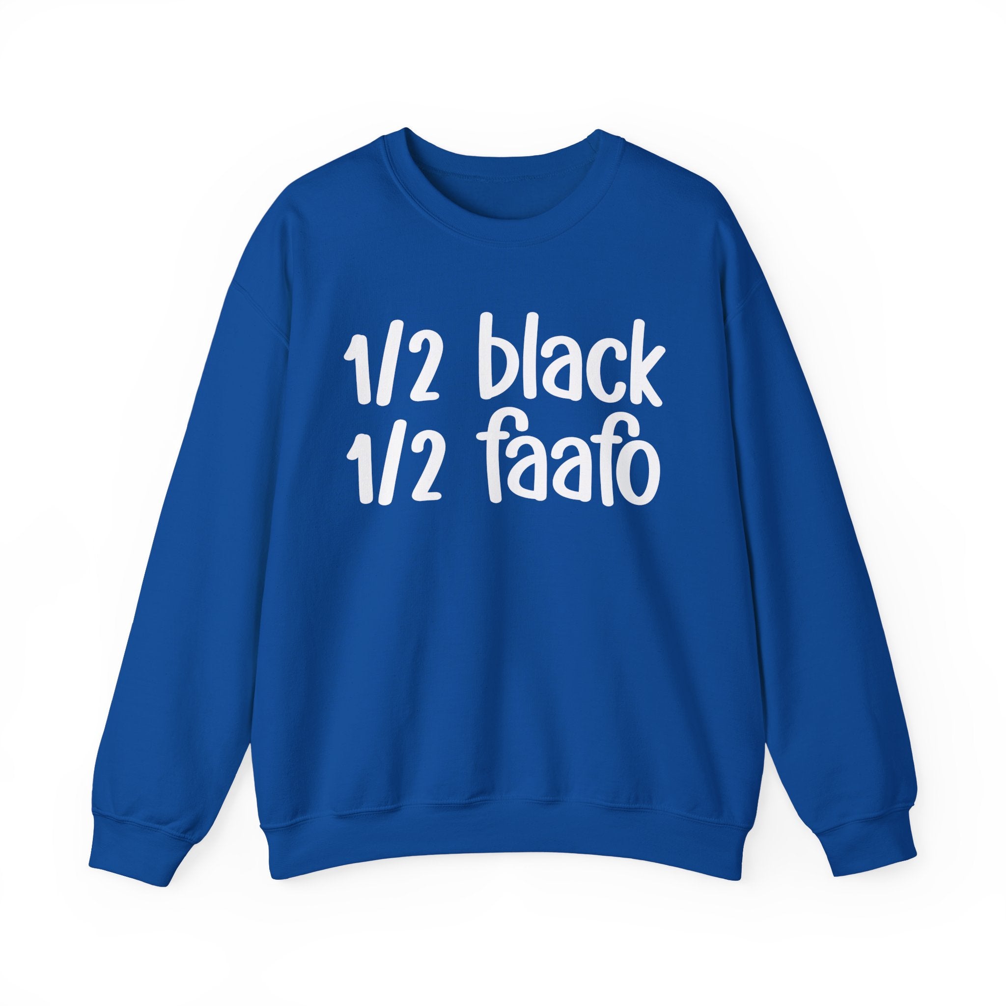 1/2 Black 1/2 FAAFO Sweatshirt