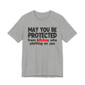 May You Be Protected From Bitches Who Plotting On You — Funny Protection Statement T-Shirt