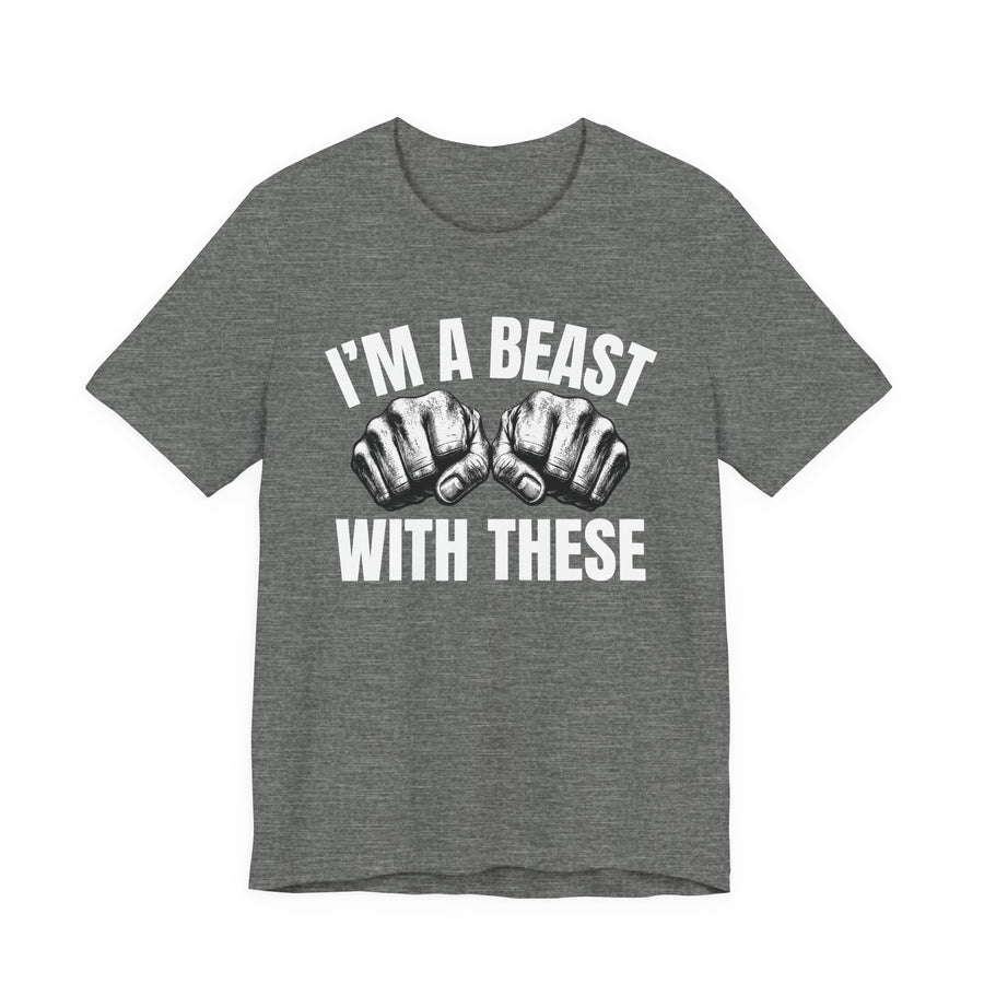 I'M A BEAST WITH THESE — Bare Knuckles T-Shirt (bare knuckles graphic), slate — Street Talk Designs unisex statement apparel