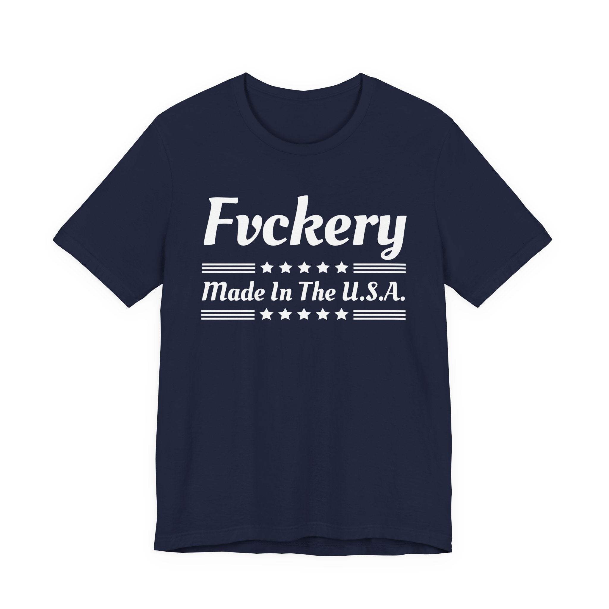 Fuckery Made In The USA T-shirt