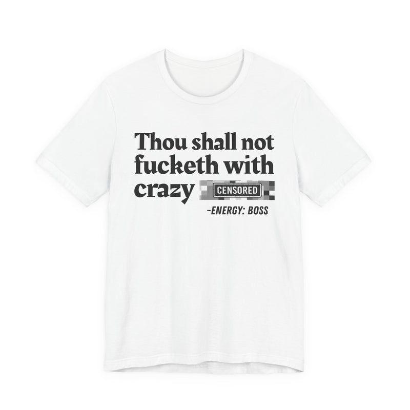 Thou Shall Not Fucketh With Crazy Bitches