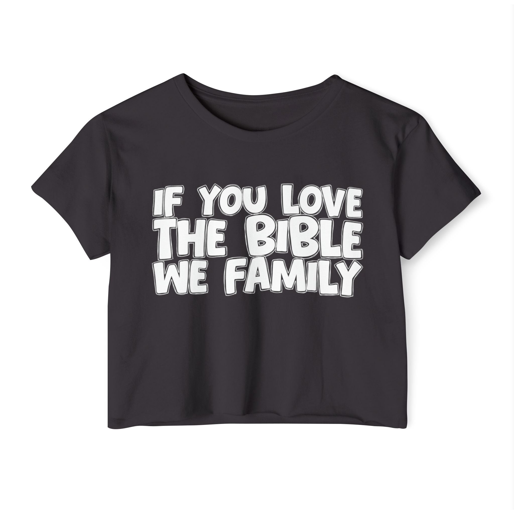 If You Love The Bible We Family - Spiritual Pride Crop Top