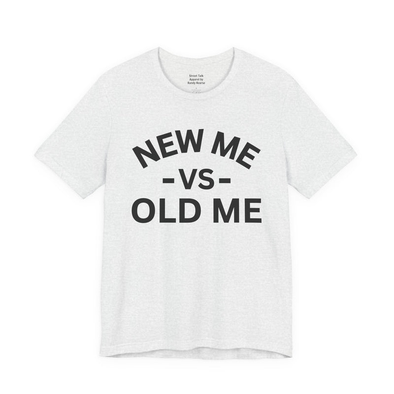 New Me VS Old Me — T-Shirt