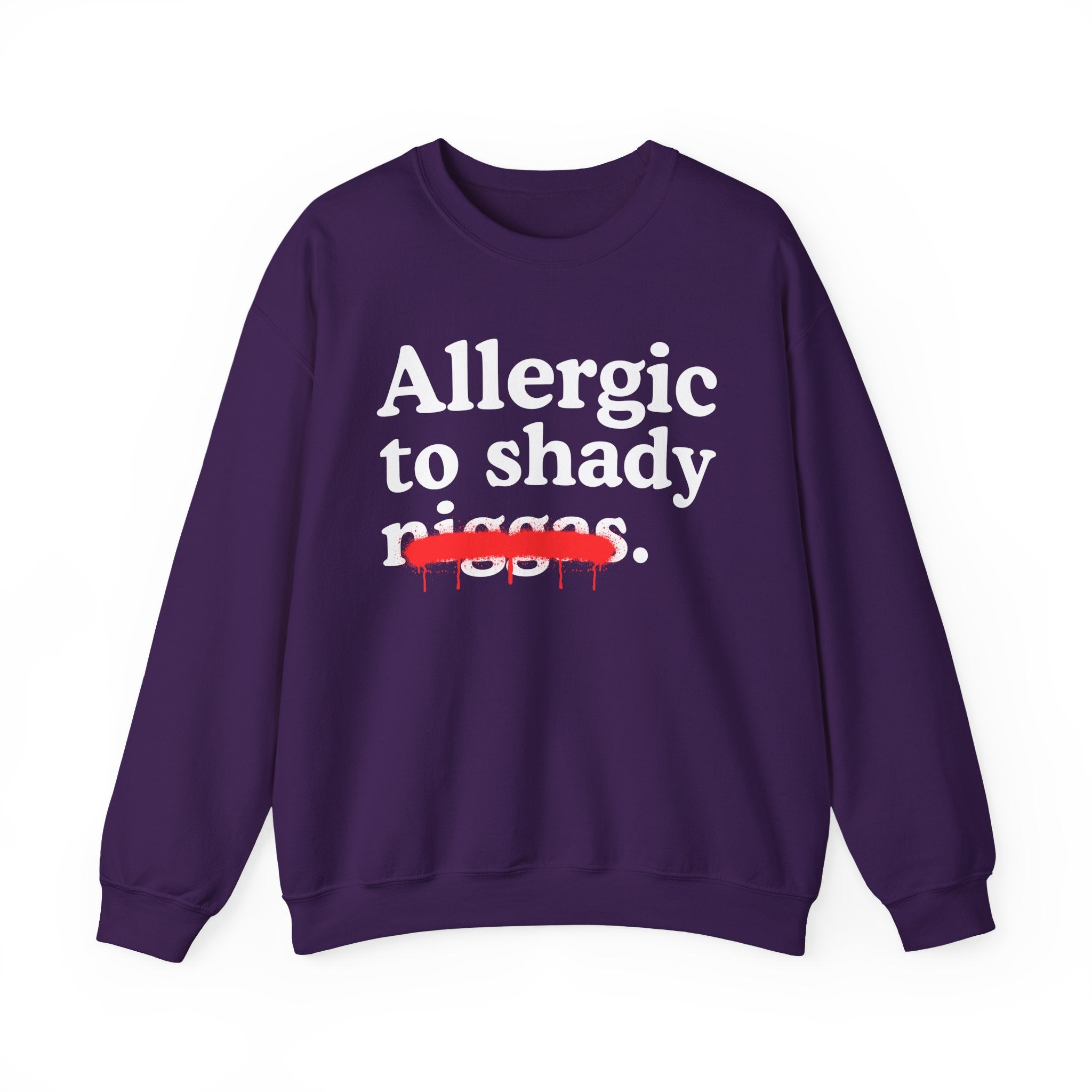 Allergic To Shaddy Niggas — Sarcastic Statement Sweatshirt