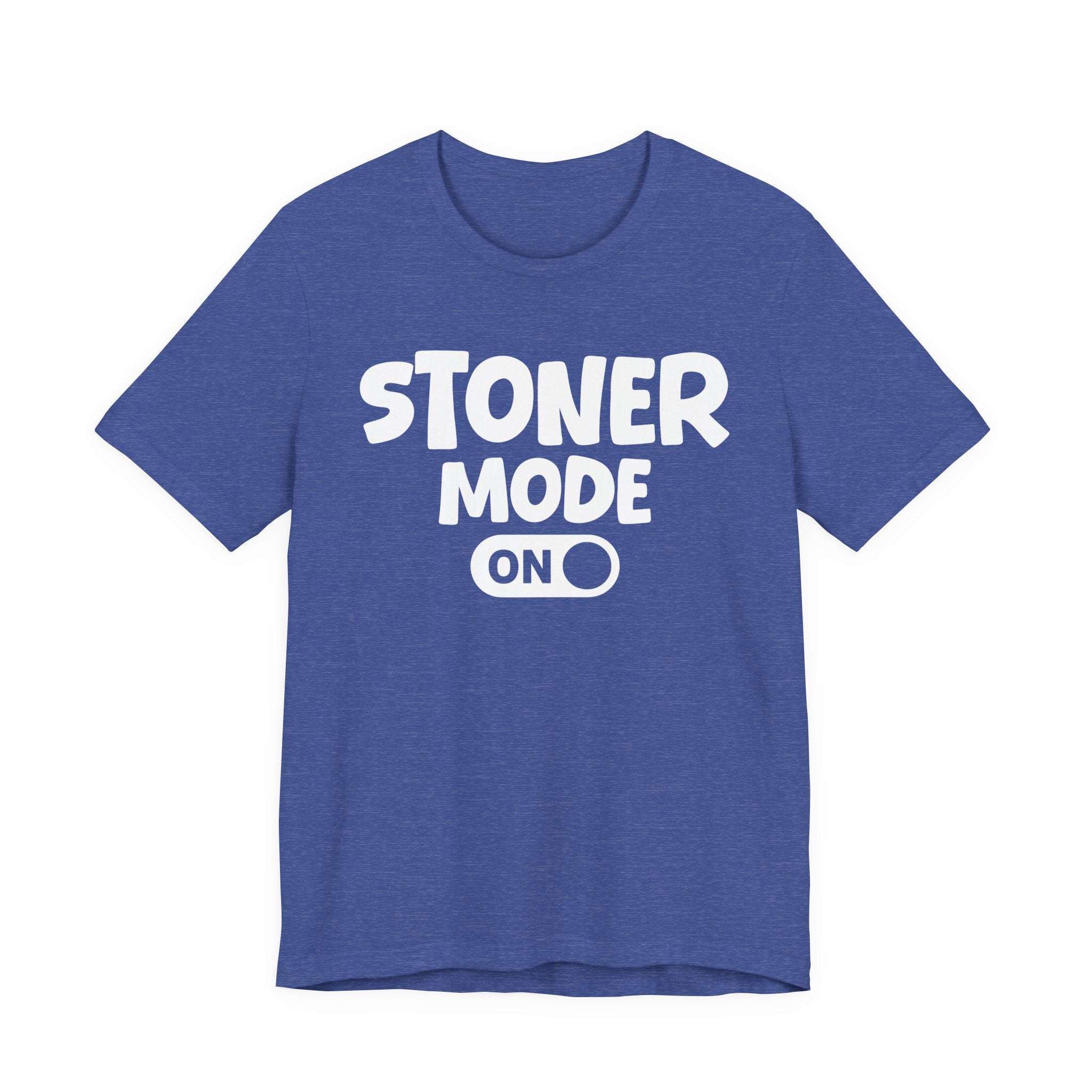 Stoner Mode On — Motivational Positive Graphic Tee