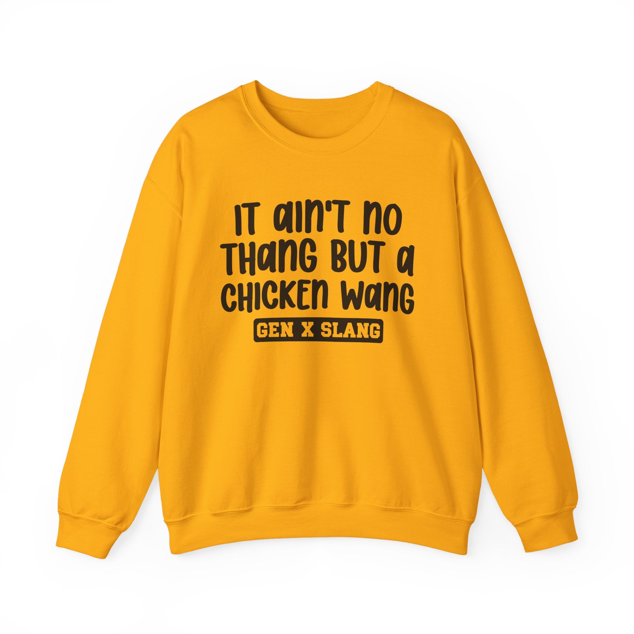 It Ain't No Thang But A Chicken Wang – Funny Sarcastic Graphic Sweatshirt