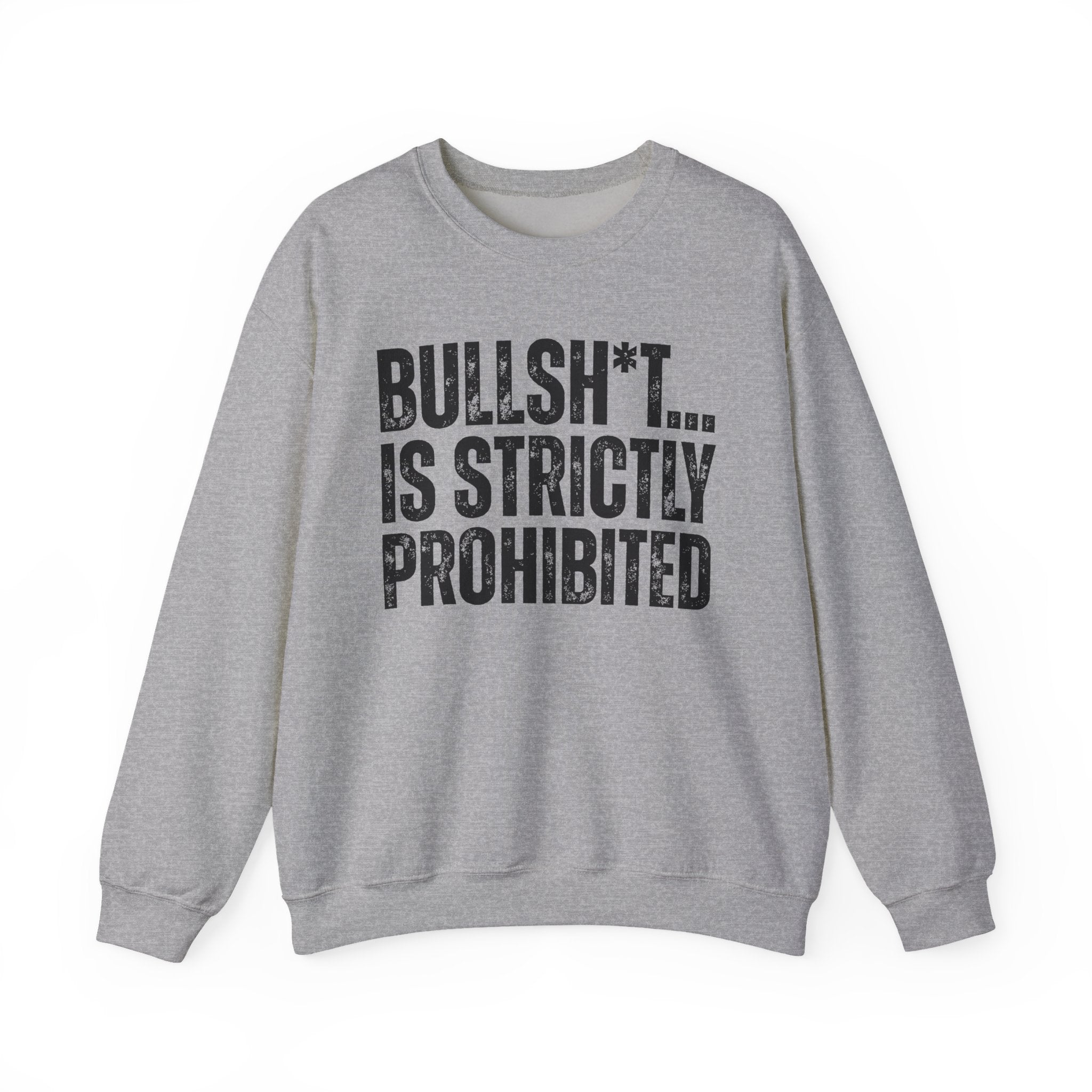 Bullshit...Is Strictly Prohibited — Sarcastic Statement Sweatshirt