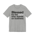 Blessed Be The [Censored] Who Stands On Business - Funny Inspirational Graphic Tee
