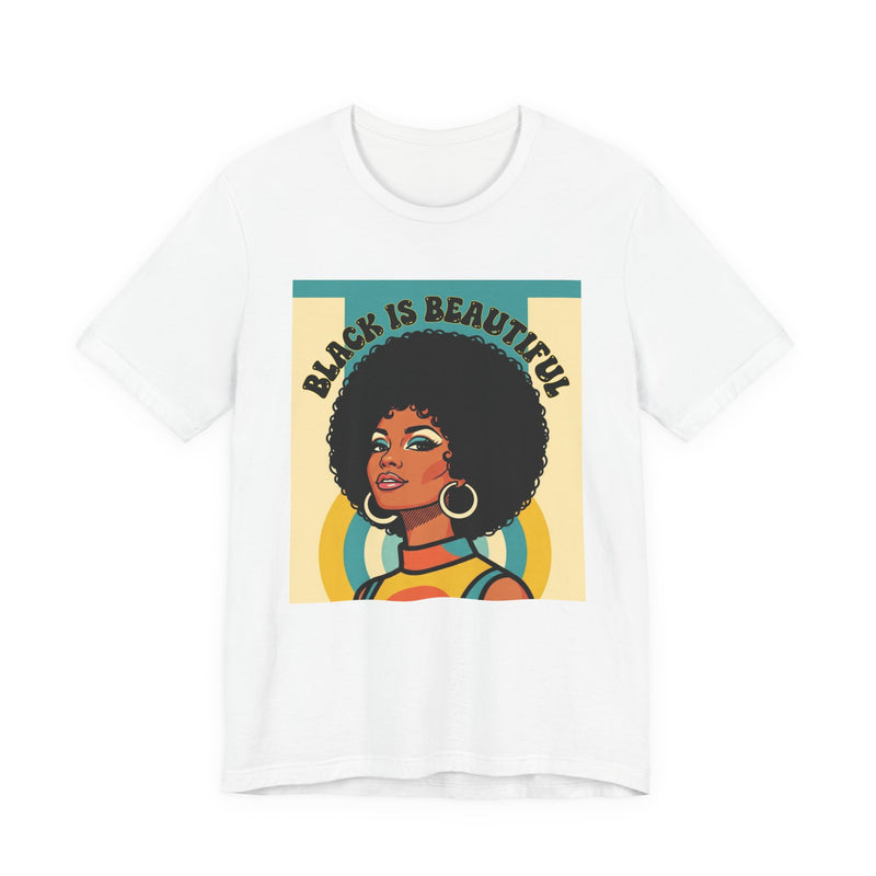 Black Is Beautiful — T-Shirt back view: BLACK IS BEAUTIFUL in bold statement lettering. Street Talk Designs culture statement apparel.