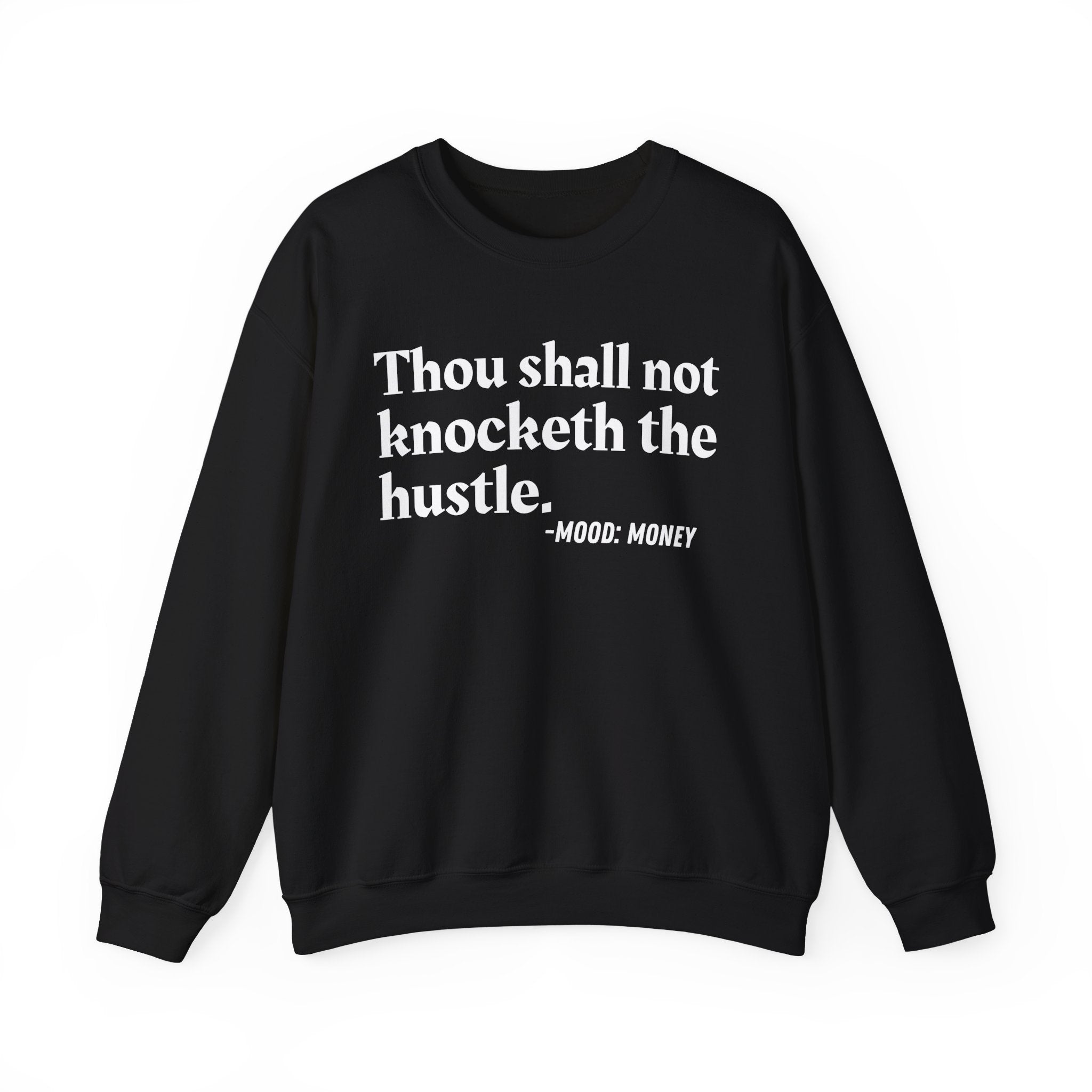 Thou Shall Not Knocketh The Hustle — Funny Motivational Quote Sweatshirt