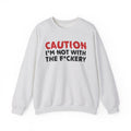 Caution I'm Not With The Fuckery Graphic Statement Sweatshirt
