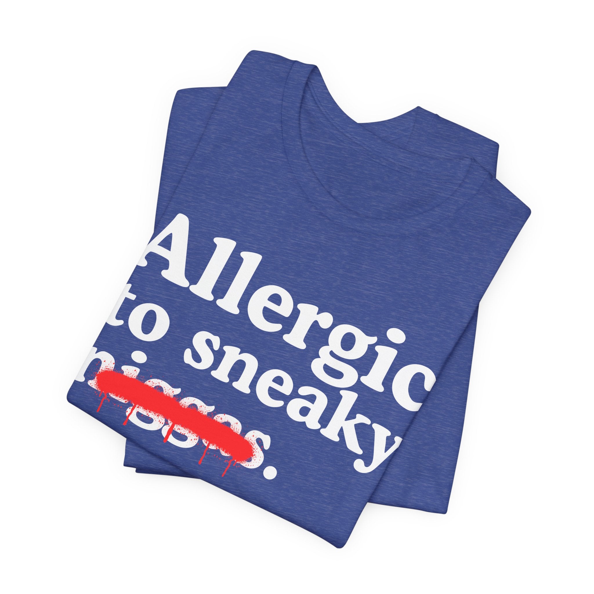Allergic To Sneaky Niggas - Funny Reaction T-shirt