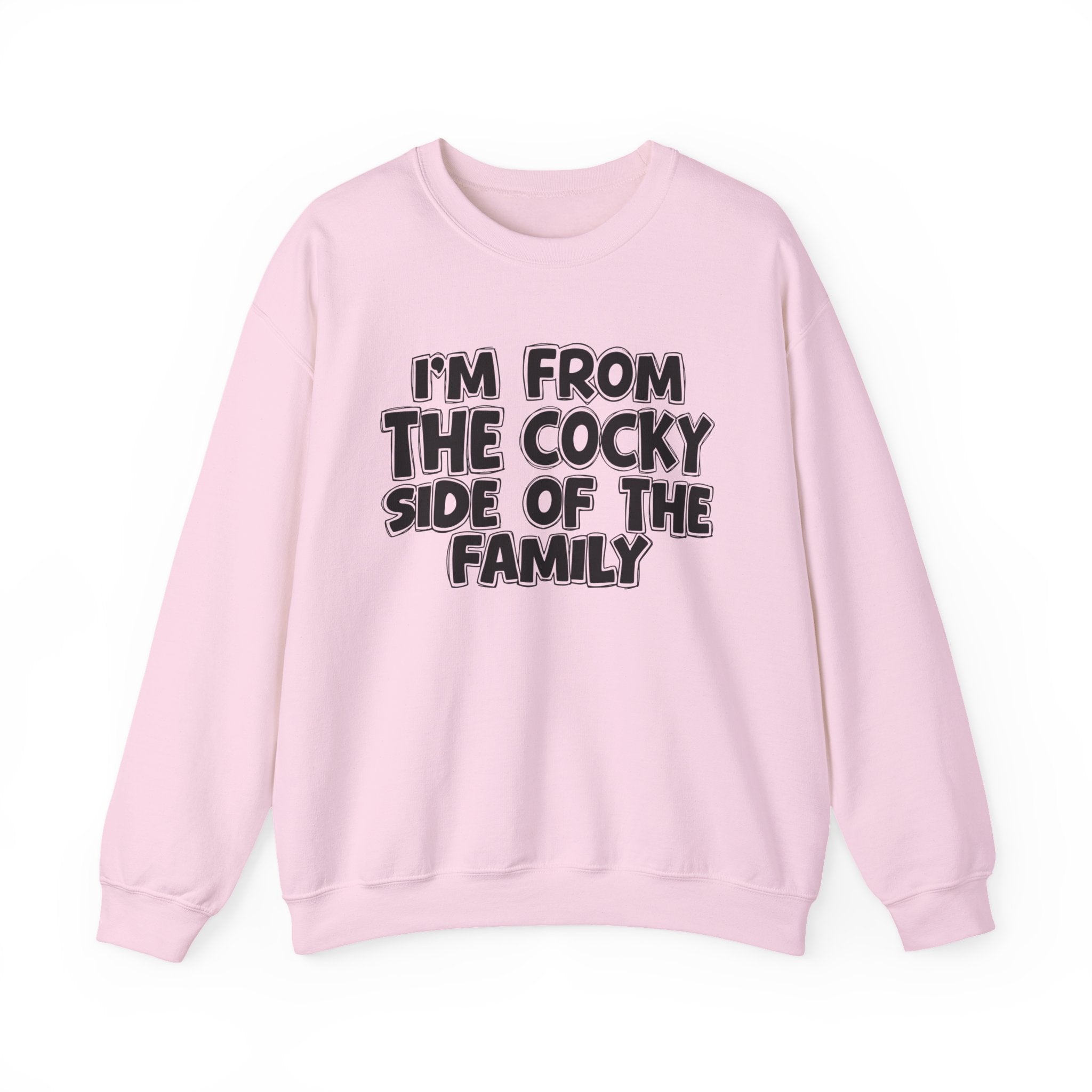 I'm From The Cocky Side Of The Family — Funny Family Gathering Sweatshirt