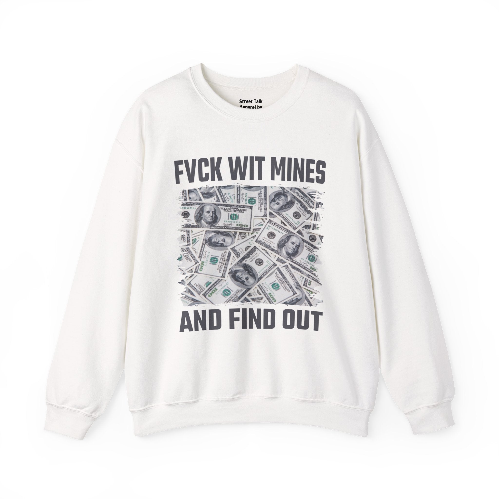 Fvck Wit Mines And Find Out Sweatshirt