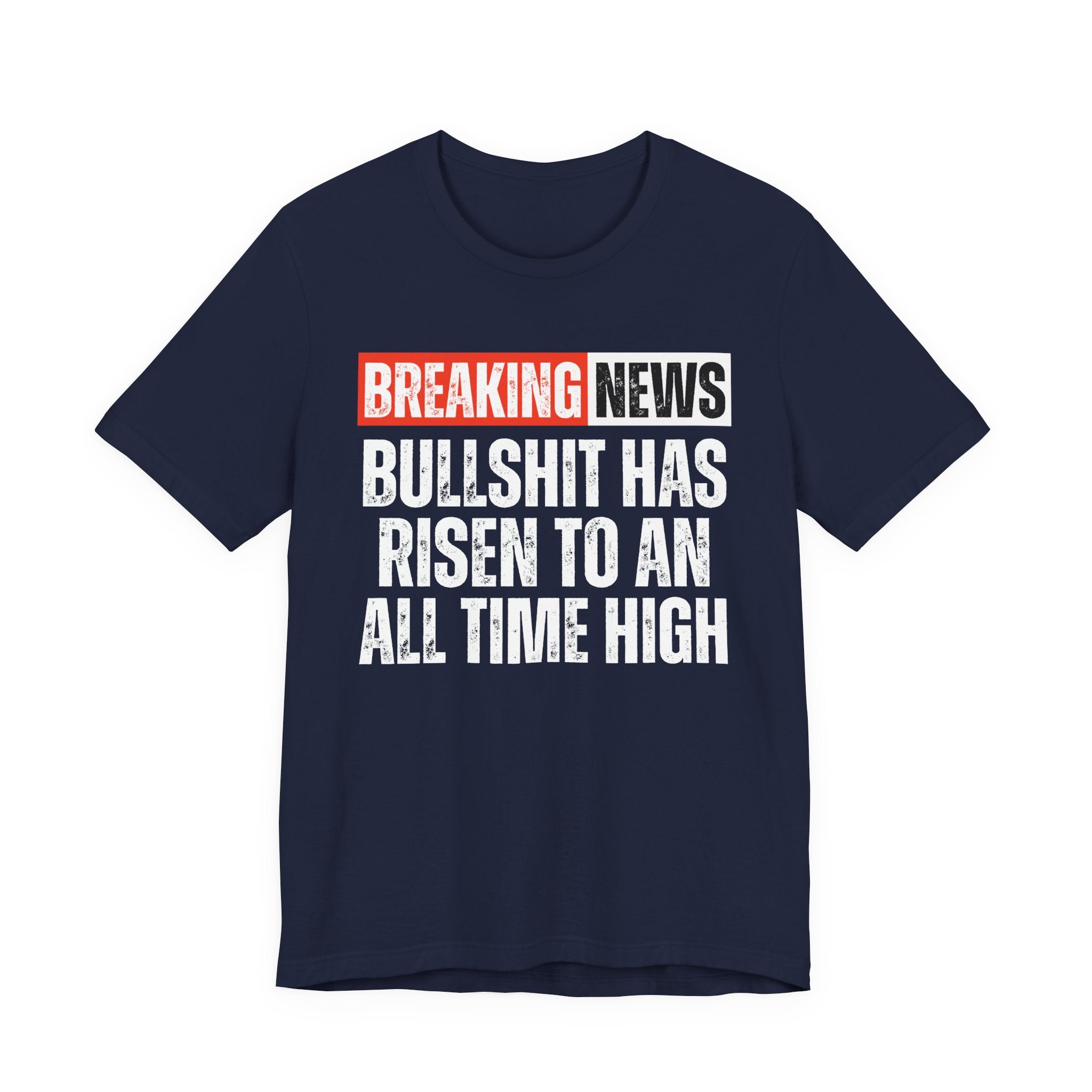 Breaking News: Bullshit Has Risen To An All Time High－Funny News Alert T-Shirt