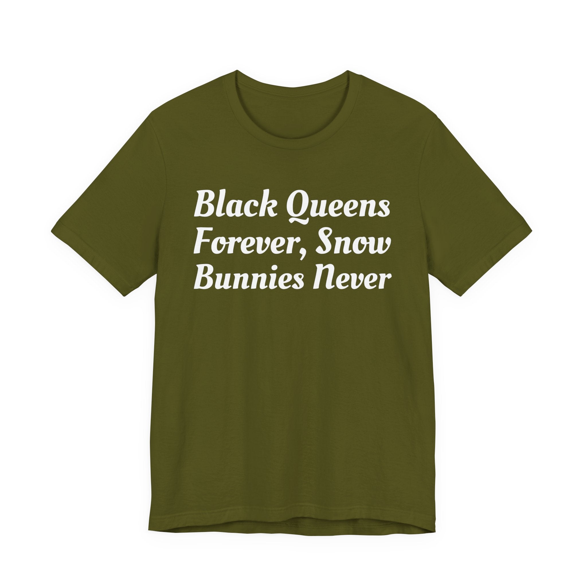 Black Queens Forever, Snow Bunnies Never — SweaT-shirt