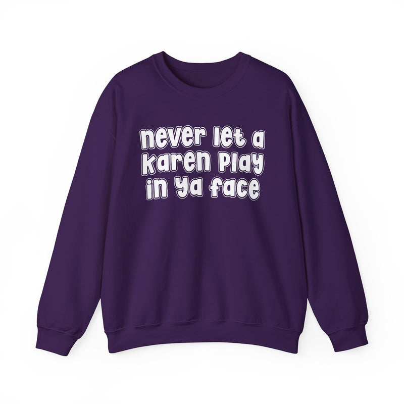 Never Let A Karen Play In Ya Face － Funny Statement T-shirt