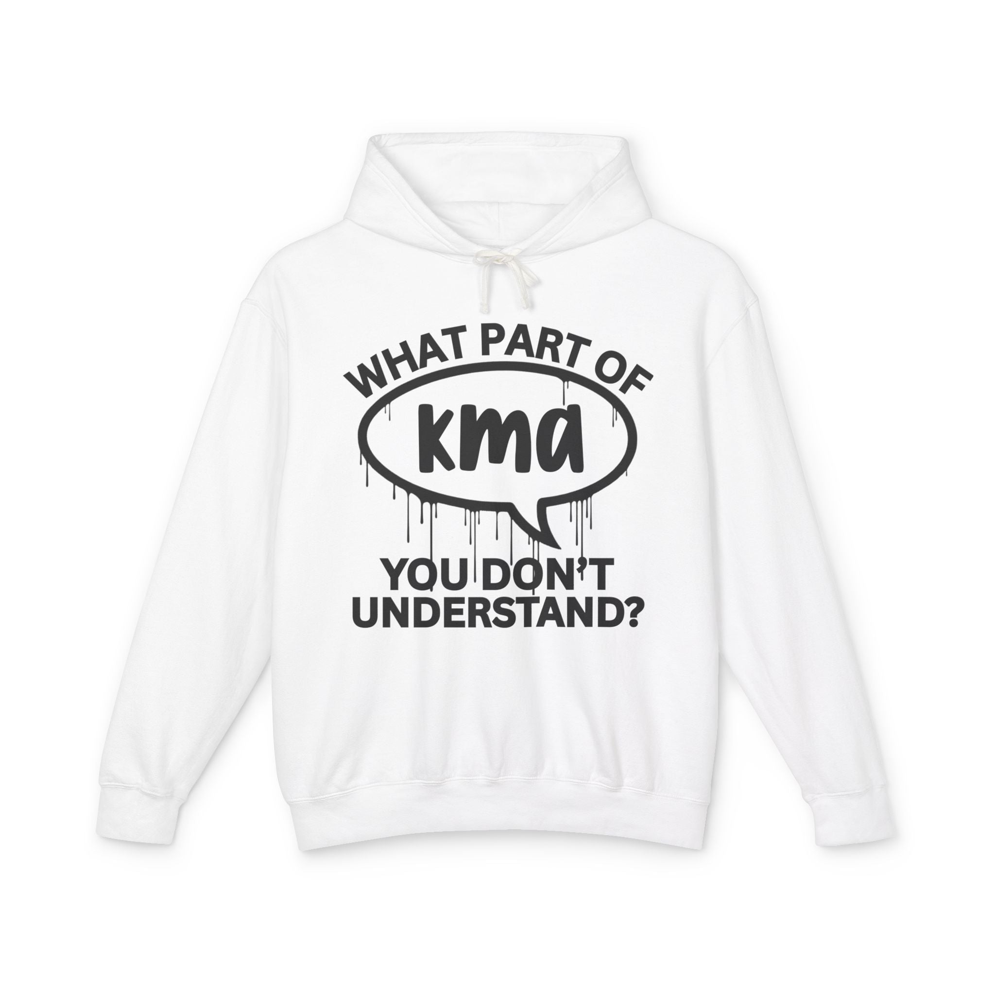 What Part of KMA You Don't Understand? Bold Statement Sweatshirt