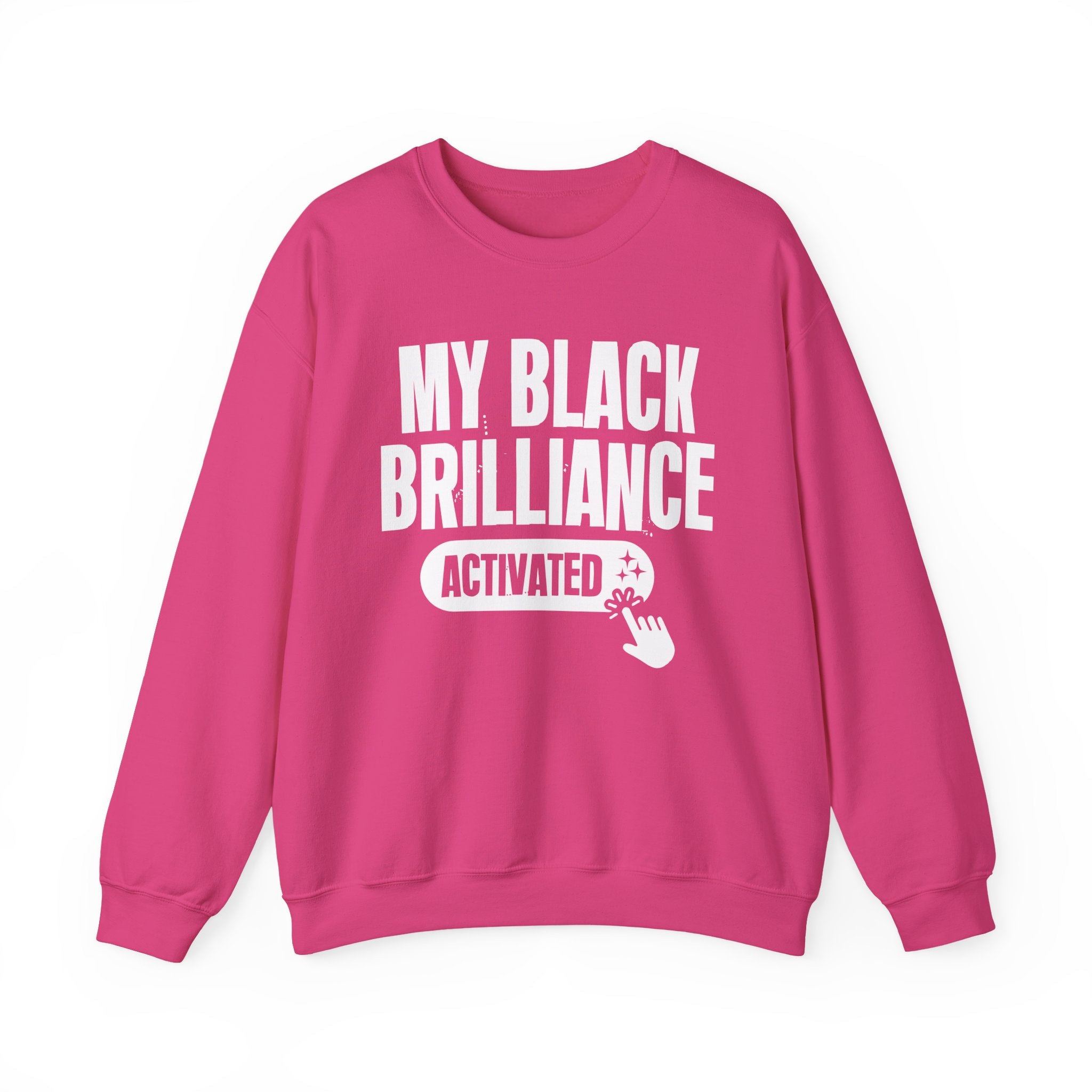 My Black Brilliance Activated - Motivational Sweatshirt