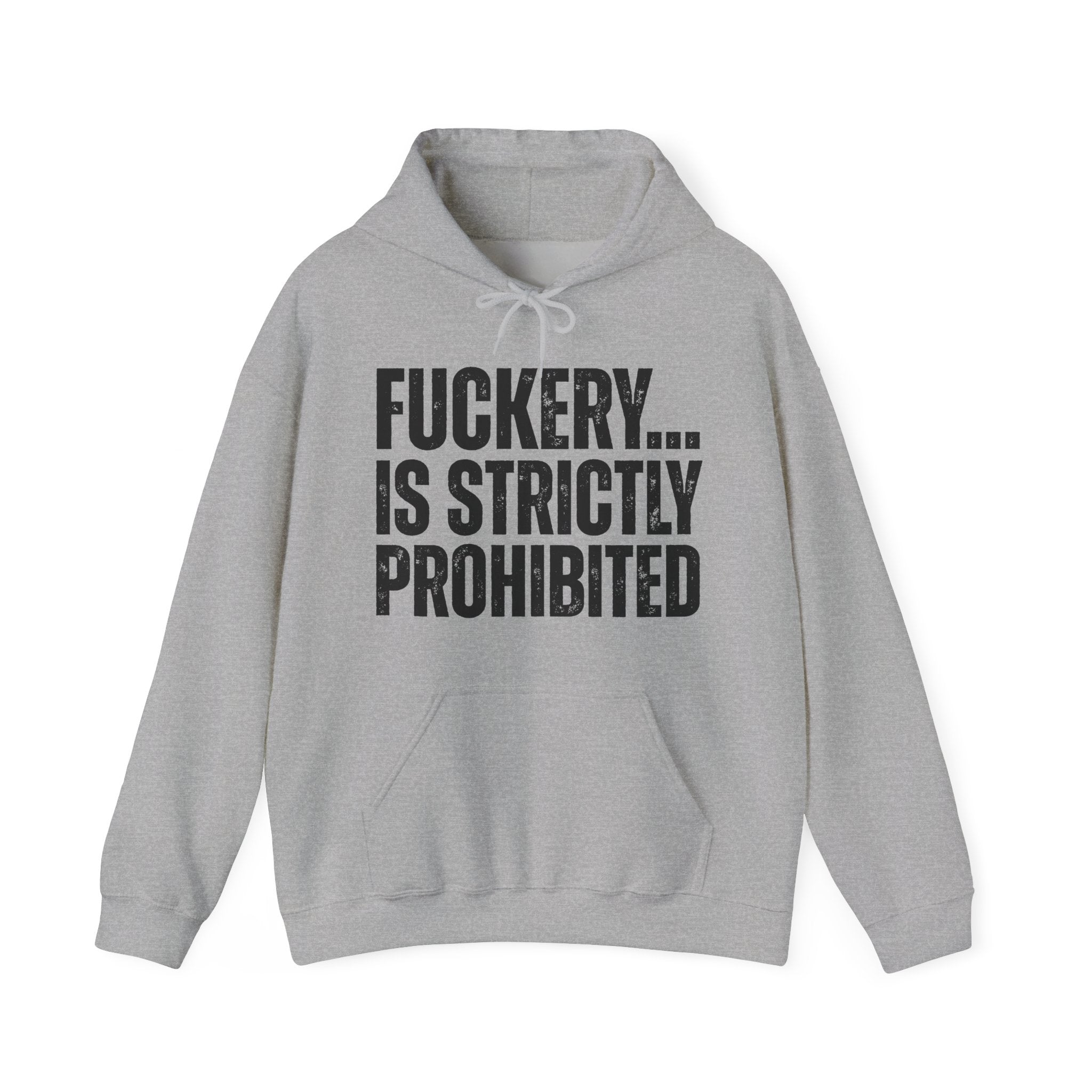 Fuckery...Is Strictly Prohibited — Sarcastic Statement Hoodie