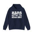 Mama Not Wit The Dumb Shit Hoodie.