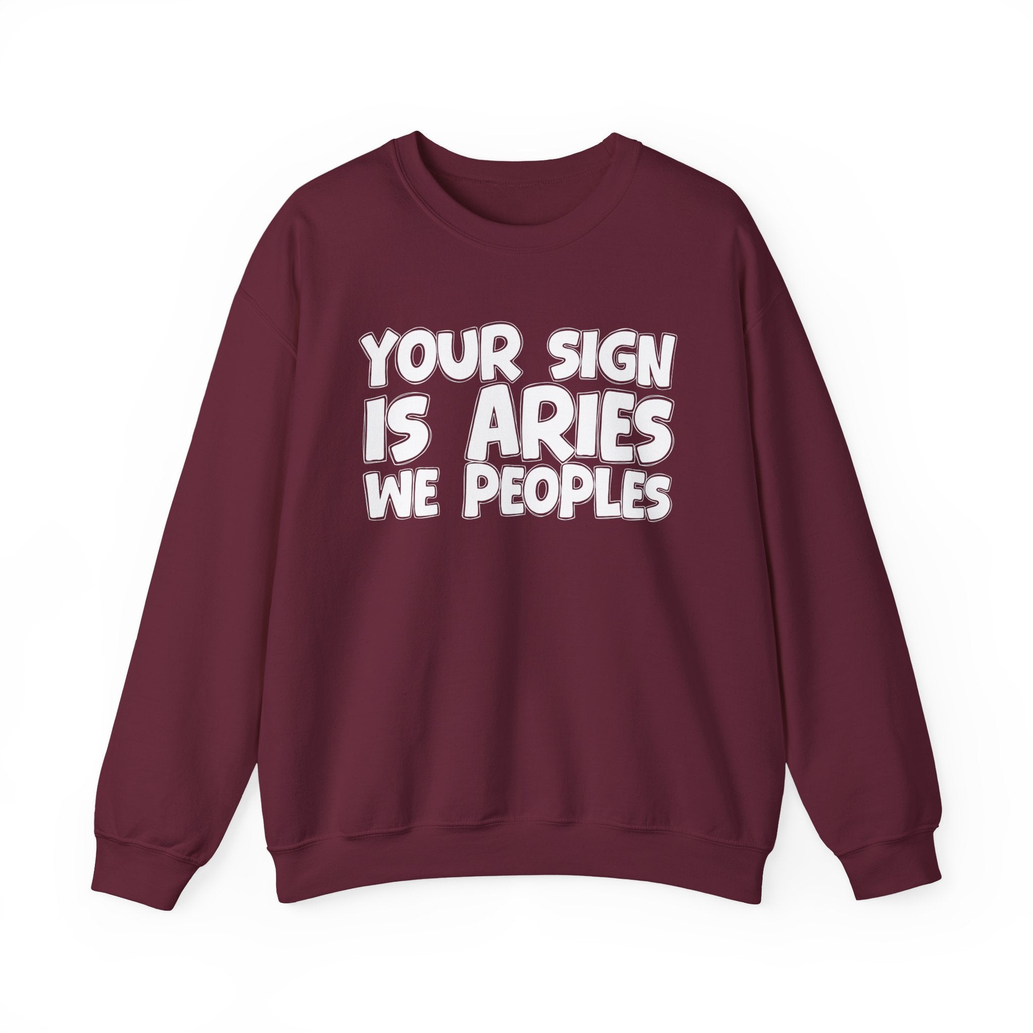Your Sign is ARIES We Peoples - Fun Astrological Pride Sweatshirt