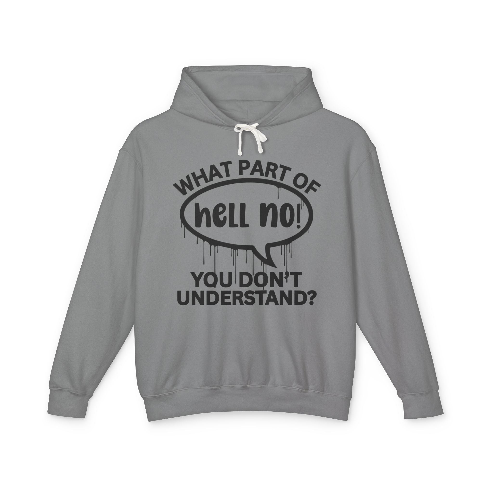 What Part of HELL NO You Don't Understand? Bold Statement Sweatshirt