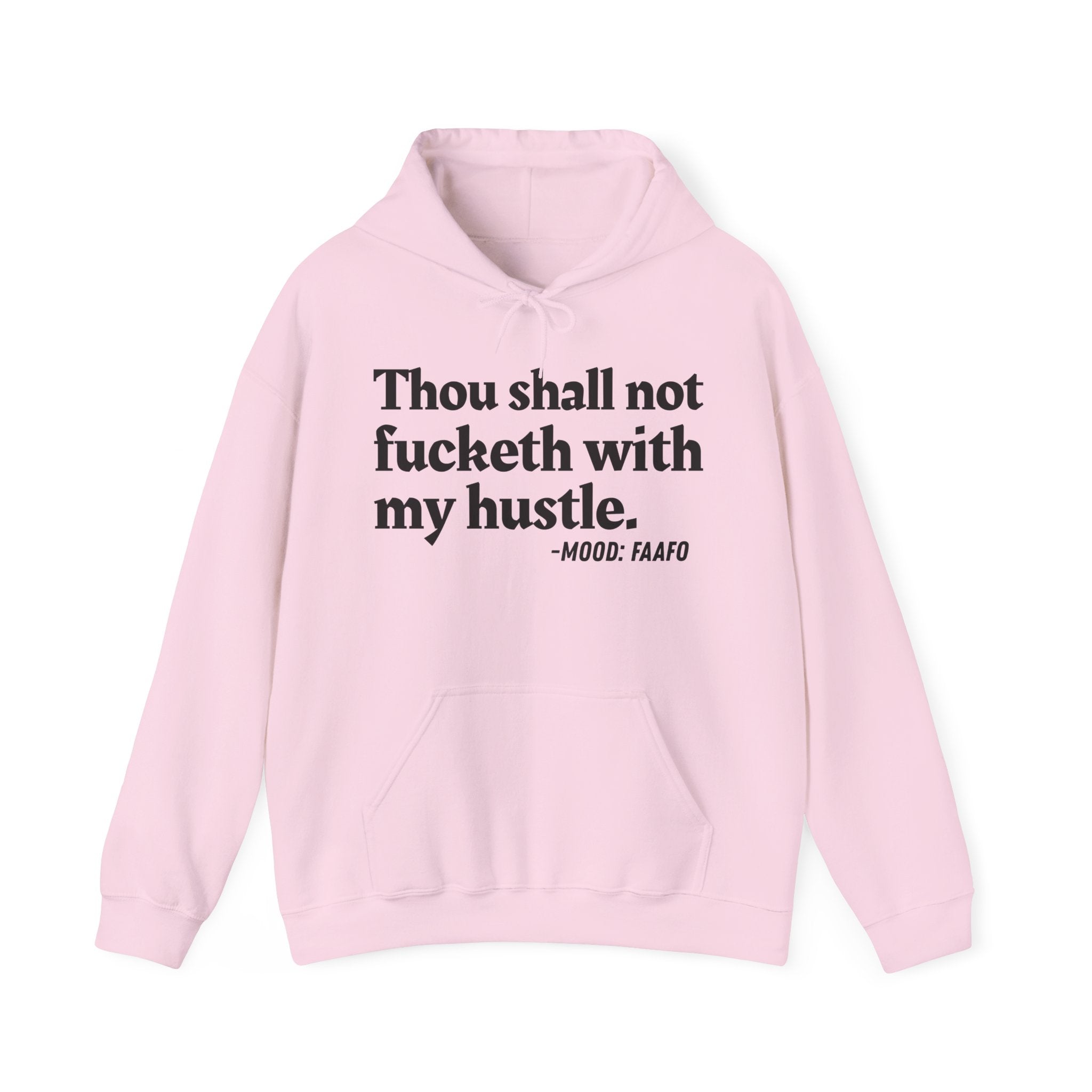 Thou Shall Not Fucketh With My Hustle — Money Mood Statement Hoodie