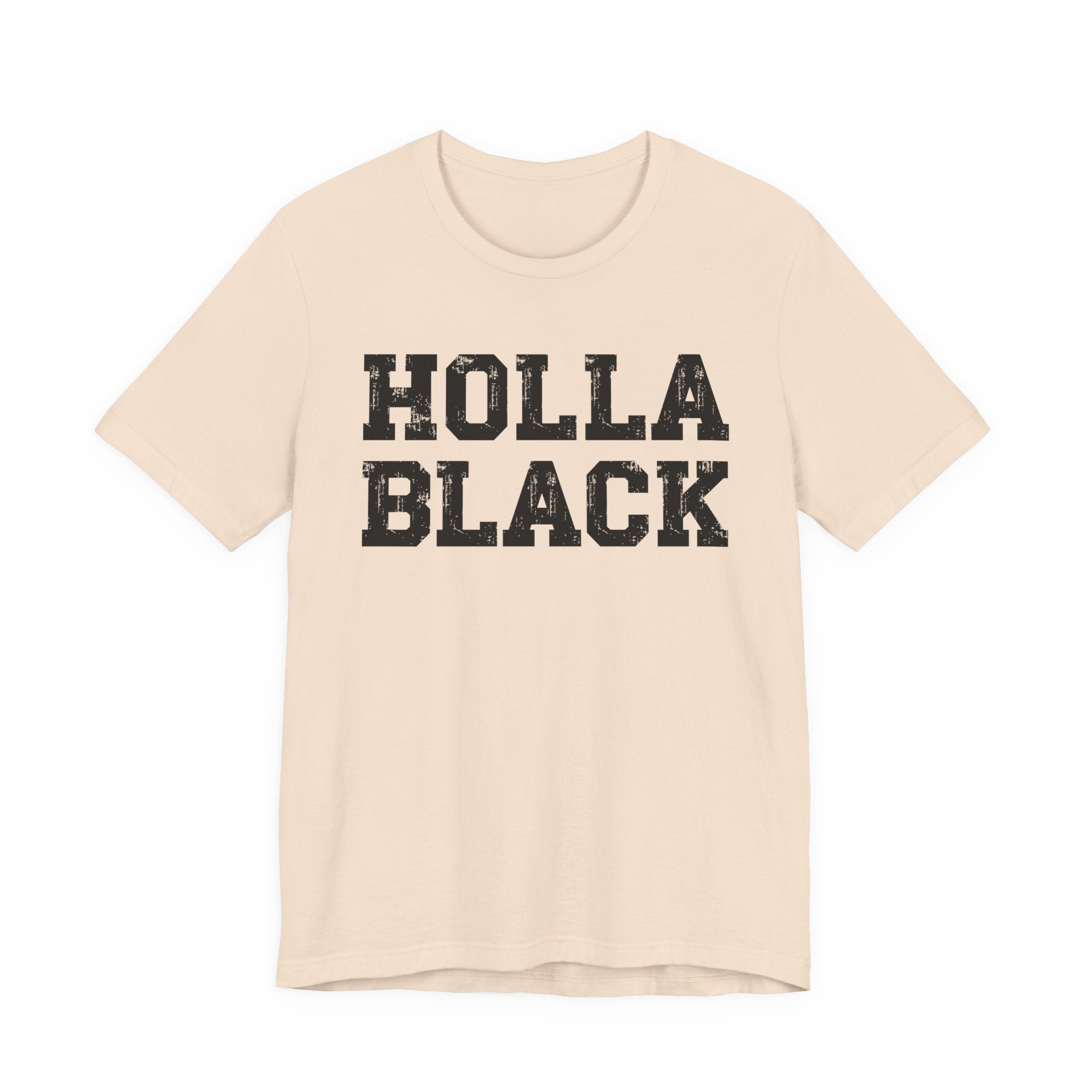 Holla Black — Humorous Quote Shirt