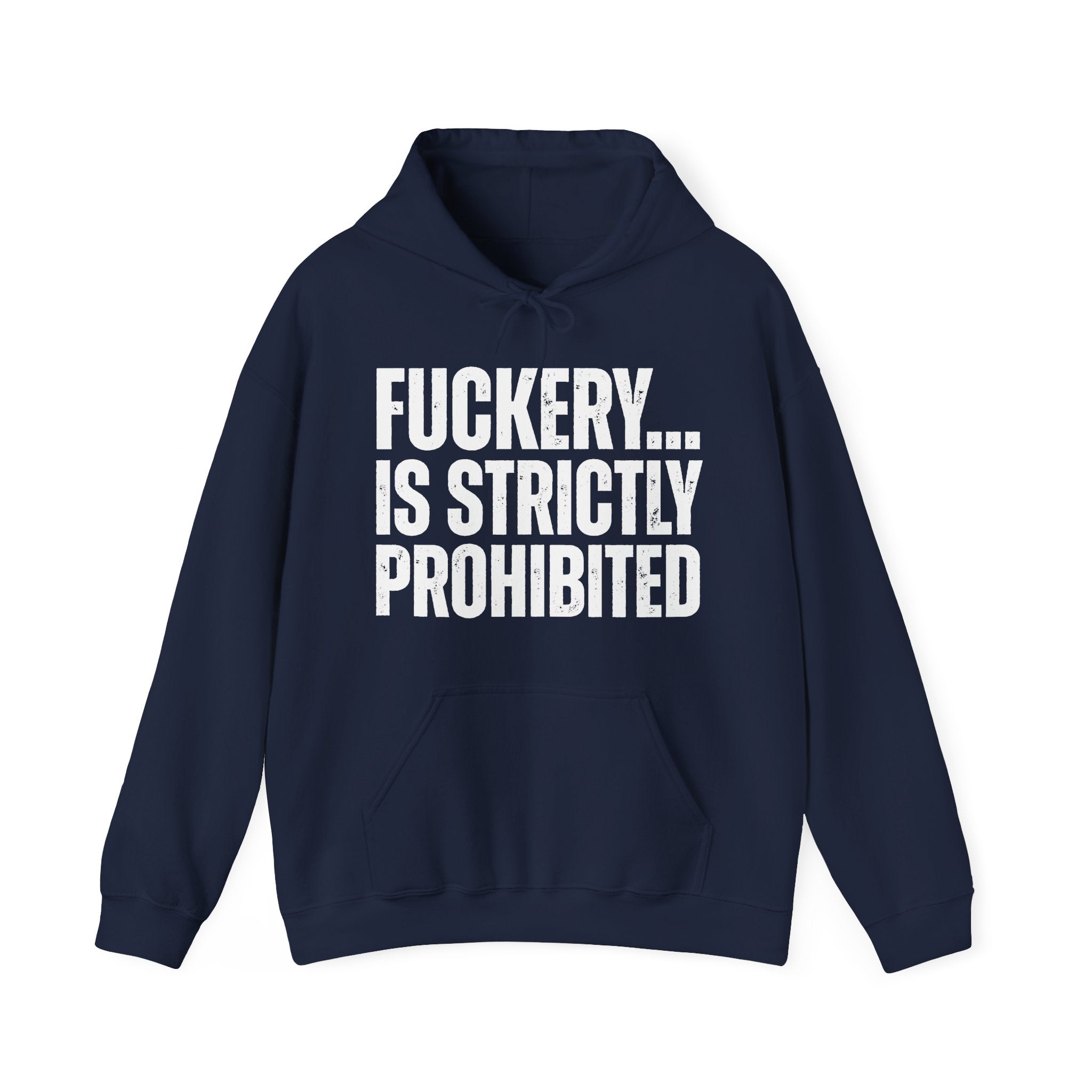 Fuckery...Is Strictly Prohibited — Sarcastic Statement Hoodie