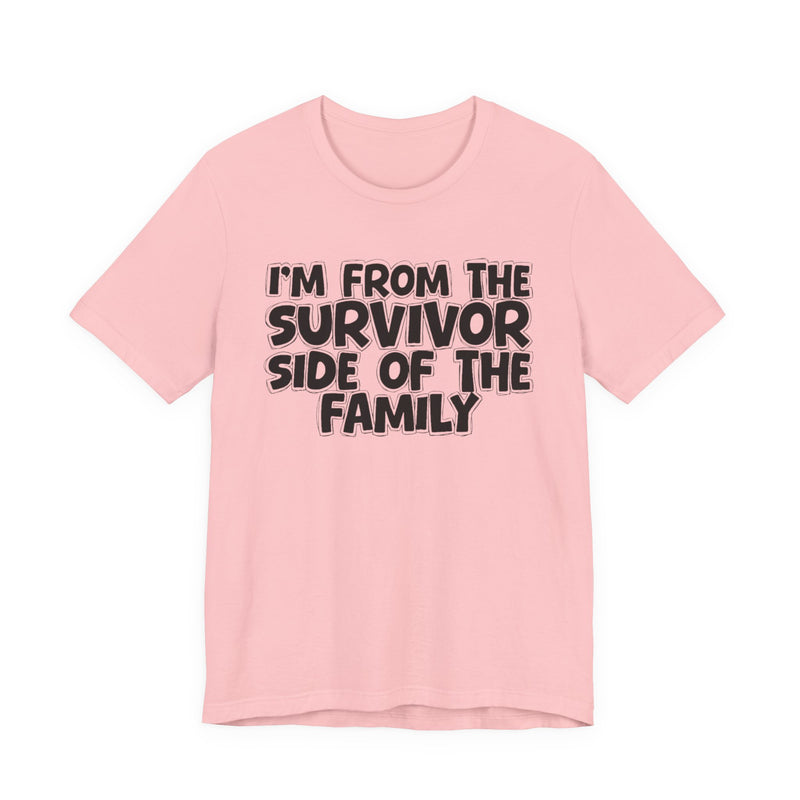 I'm From The Survivor Side of the Family