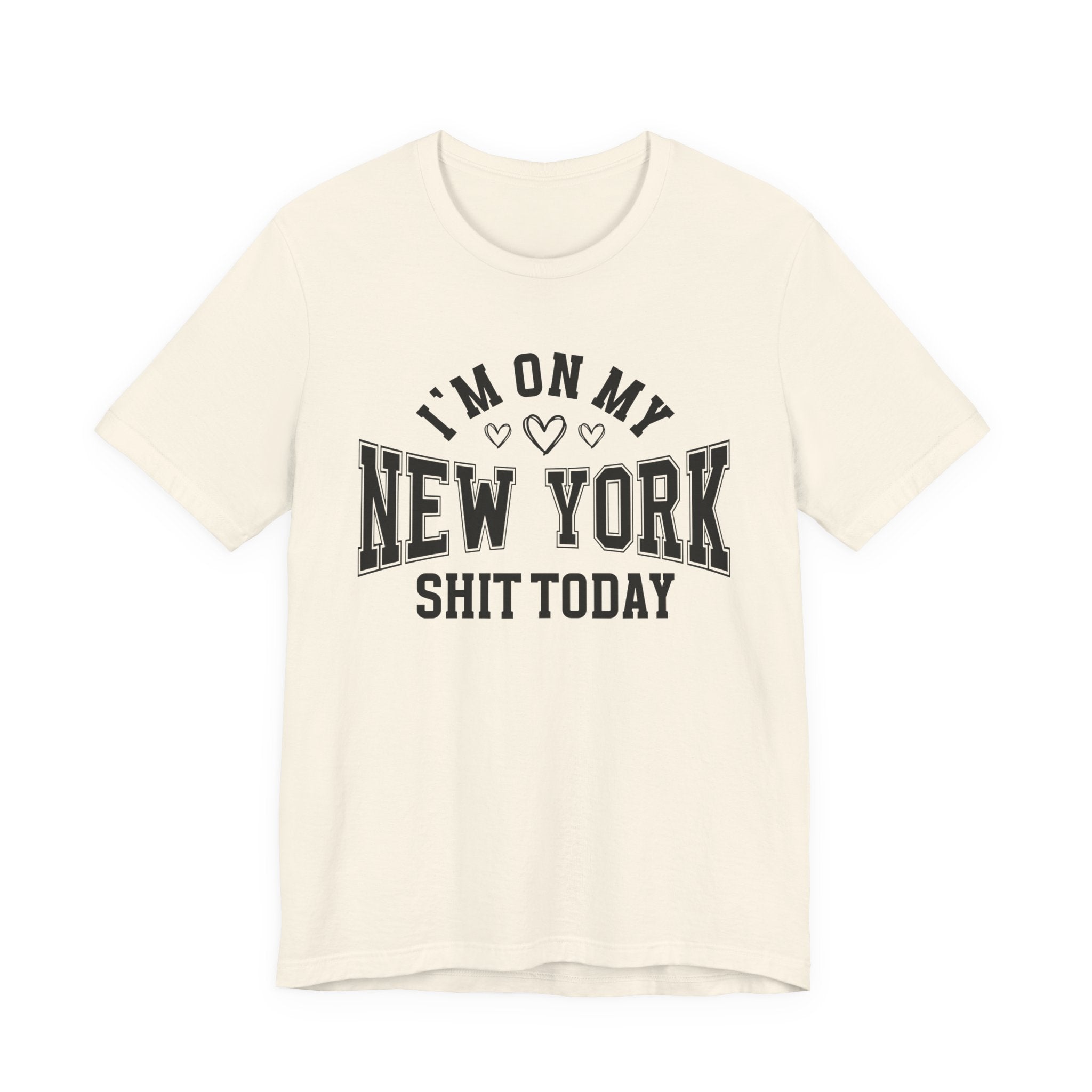 I'm On My New York Shit Today (Heart Holes) T-shirt