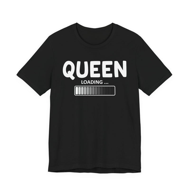 Queen Loading - T-Shirt