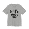 Wife Mode On T-shirt