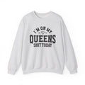 I'm On My Queens Shit Today (Hearts) - Sweatshirt
